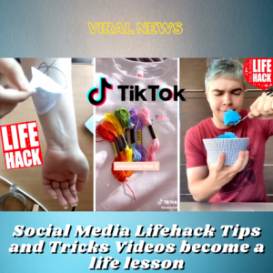 Social Media Lifehack Tips and Tricks Videos become a life lesson.png