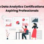 Top Data Analytics Certifications for Aspiring Professionals